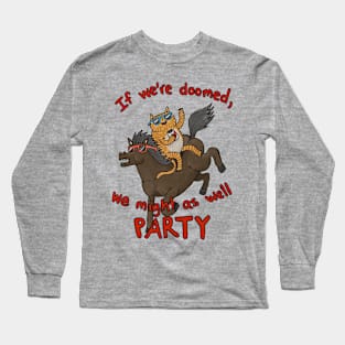 Might as well Party! Long Sleeve T-Shirt